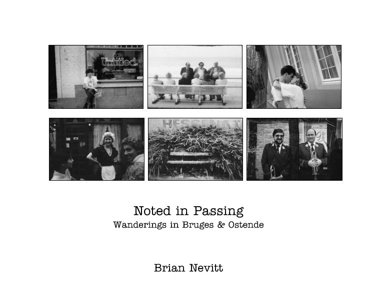 Ver Noted in Passing - Wanderings in Bruges and Ostende por Brian Nevitt