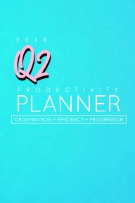 2019 Q2 Productivity Planner book cover