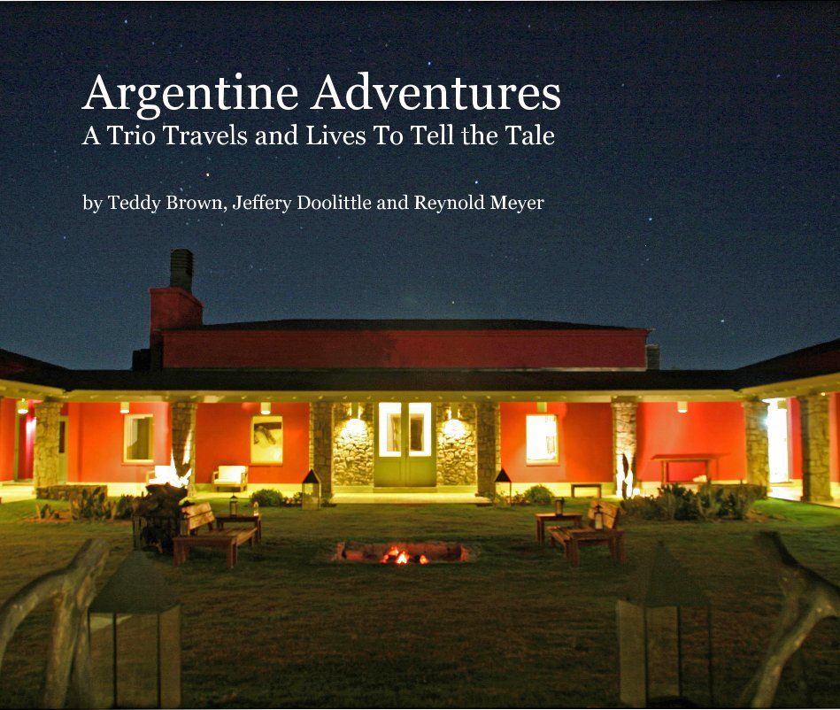 Argentine Adventures nach Teddy Brown, Jeffery Doolittle and Reynold Meyer anzeigen