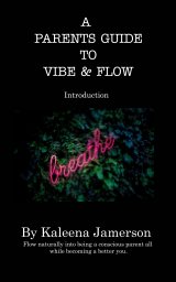 A Parent's Guide To Vibe and Flow book cover