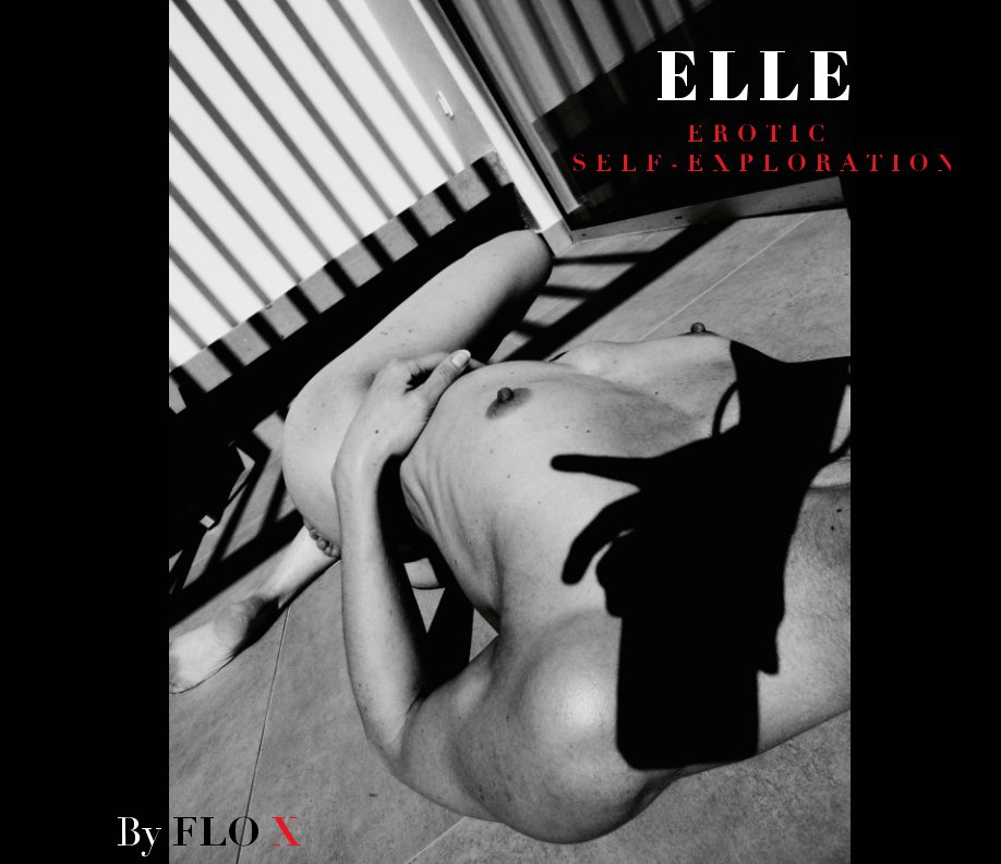 Visualizza ELLE: Erotic Self-Exploration (First edition) di Flo X