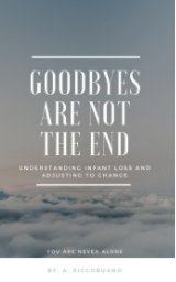 Goodbyes Are Not The End book cover
