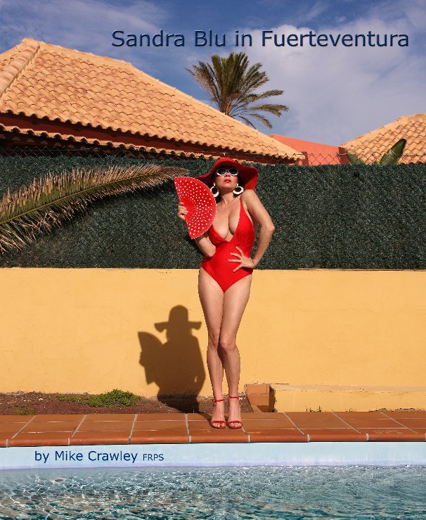 View Sandra Blu in Fuerteventura by Mike Crawley FRPS