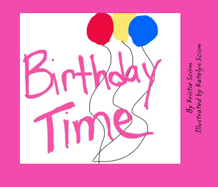 Ver Birthday Time por Kristie Scism, Katelyn Scism