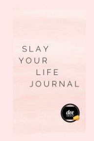 Slay Your Life Journal book cover