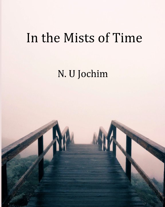 View In the Mists of Time by N. U. Jochim