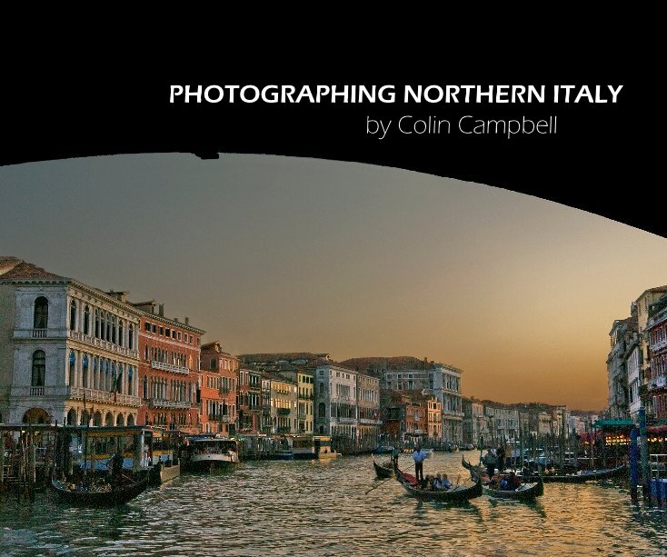 View Photographing Northern Italy by Colin Campbell