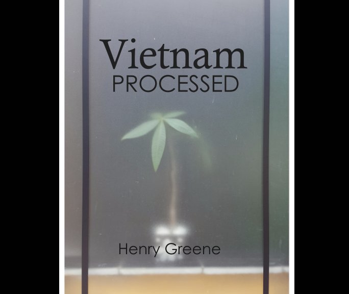 Bekijk Vietnam Processed op Henry Greene