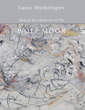 Lunar Mythologies: Manual for Observers of the Wolf Moon book cover
