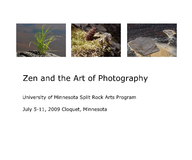 Bekijk Zen and the Art of Photography op University of Minnesota Split Rock Arts Program