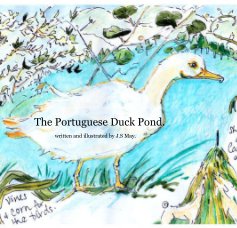The Portuguese Duck Pond. written and illustrated by J.S May. book cover