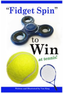 "Fidget Spin" to WIN at tennis! book cover