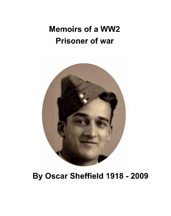 View Memoirs of a WW2 Prisoner of war by Bob Smart