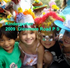 Kindergarten 2009 Glenmore Road P S book cover