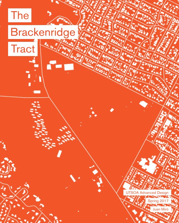 Ver The Brackenridge Tract por UTSOA Advanced Design 2017