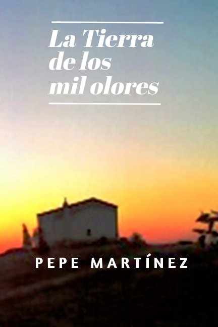Bekijk La Tierra de los mil olores op Pepe Martínez