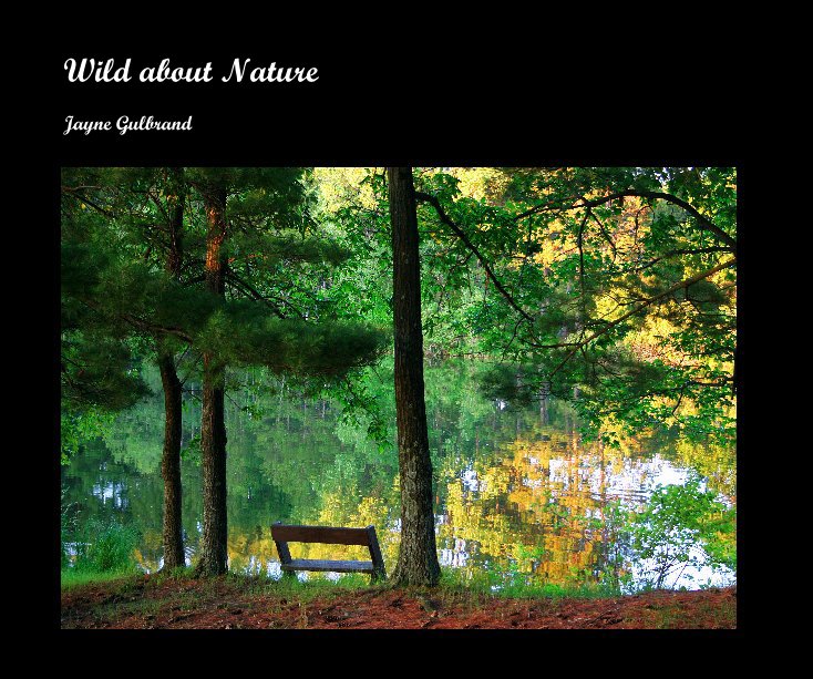 Visualizza Wild about Nature di Jayne Gulbrand
