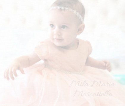 Mila Maria Moscatiello Baptism 01/27/19 book cover