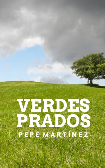 View Verdes prados by Pepe Martínez