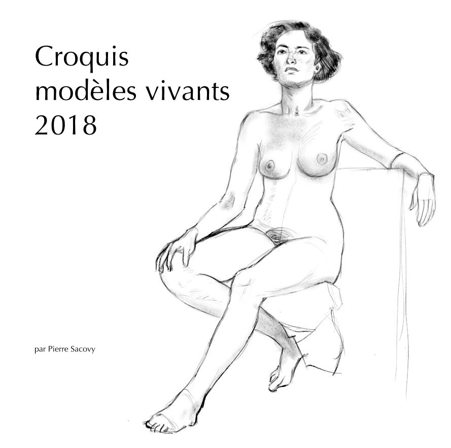 Ver Croquis modèles vivants 2018 por par Pierre Sacovy