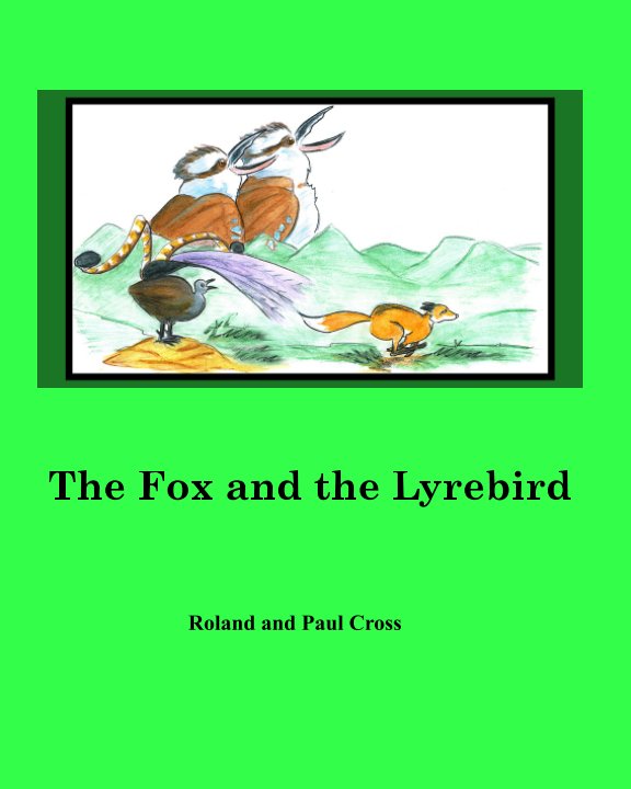 Visualizza The Fox and the Lyrebird di Roland Cross, Paul Cross