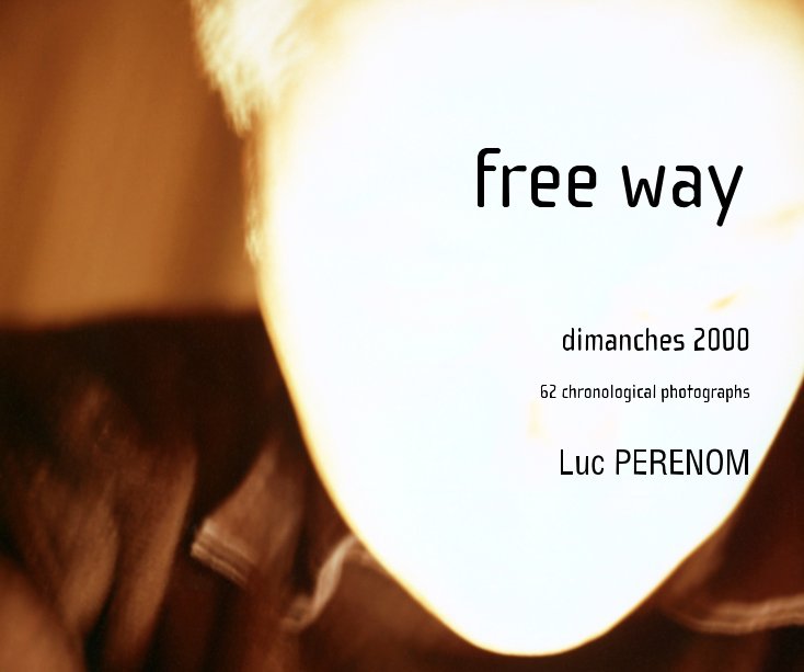 Visualizza free way dimanches 2000 di Luc PERENOM
