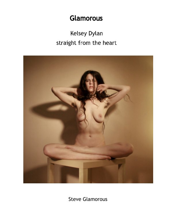 View Kelsey Dylan straight from the heart by Steve Glamorous