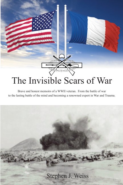 Visualizza The Invisible Scars of War di Stephen J Weiss
