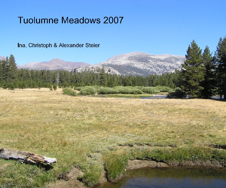 View Tuolumne Meadows 2007 by Ina, Christoph & Alexander Steier
