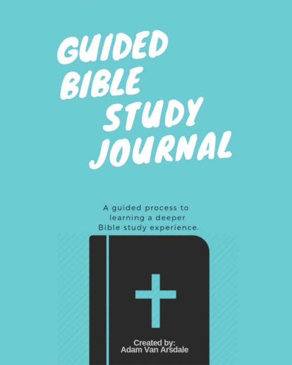 View Guided Bible Study Journal by Adam Van Arsdale