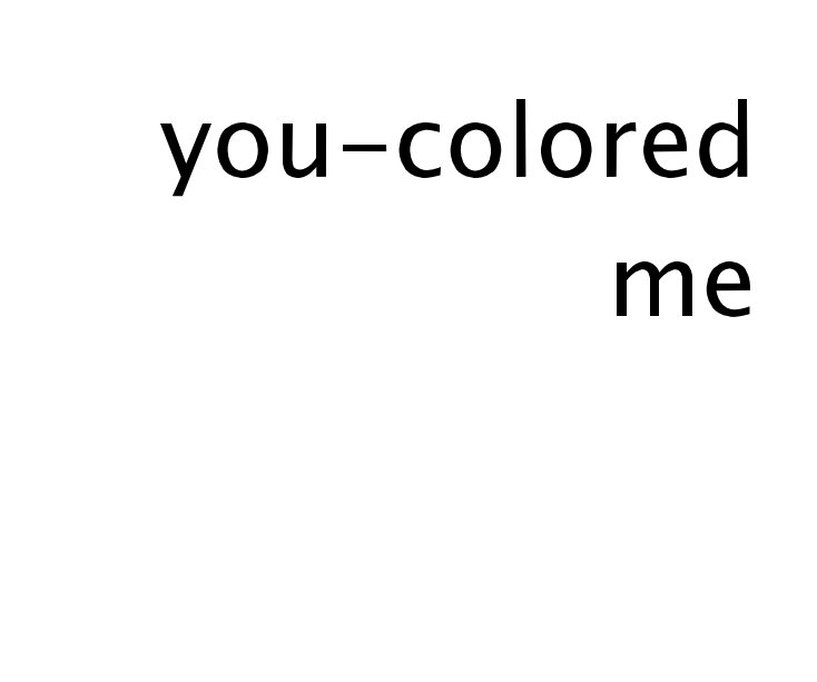 Ver you-colored me por Alison Vaclav