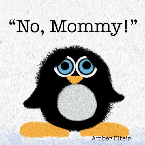 Visualizza "No, Mommy!" di Amber Elteir