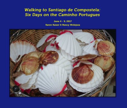 Walking to Santiago de Compostela: Six Days on the Caminho Portugues book cover