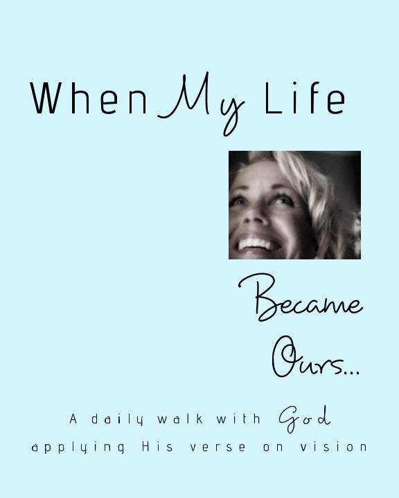 View When My Life Became Ours by Sarah C. Parker