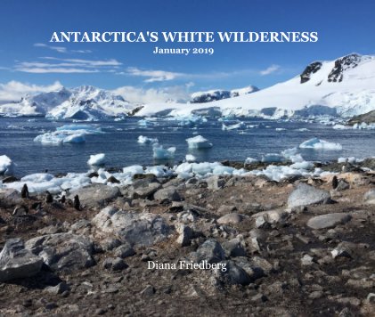 ANTARCTICA'S WHITE WILDERNESS January 2019 book cover