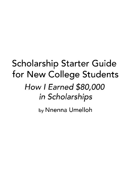 Ver Scholarship Starter Guide for New College Students por Nnenna Umelloh