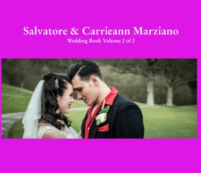 Salvatore and Carrieann Marziano. Wedding Book Volume 2 of 2 book cover