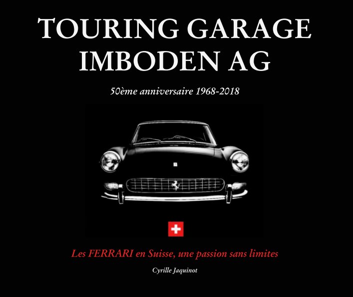 Touring Garage Imboden 50eme Anniversaire By Cyrille Jaquinot Blurb Books