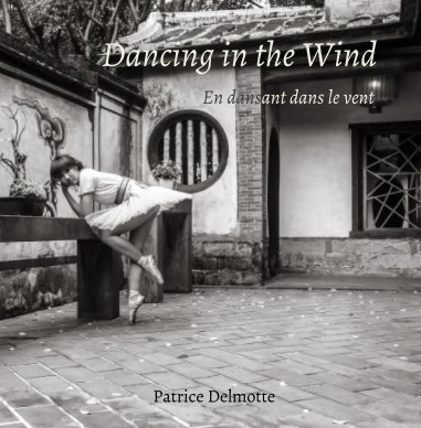 Dancing in the Wind - Fine Art Photo Collection - 30x30 cm - Ballet is a dance executed by the human soul. book cover
