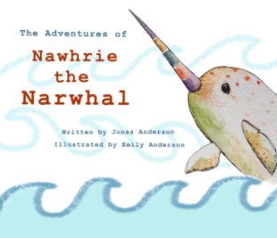 The Adventures of Nawhrie the Narwhal book cover