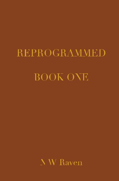 Bekijk Reprogrammed: Book One (Hardcover) op N W Raven