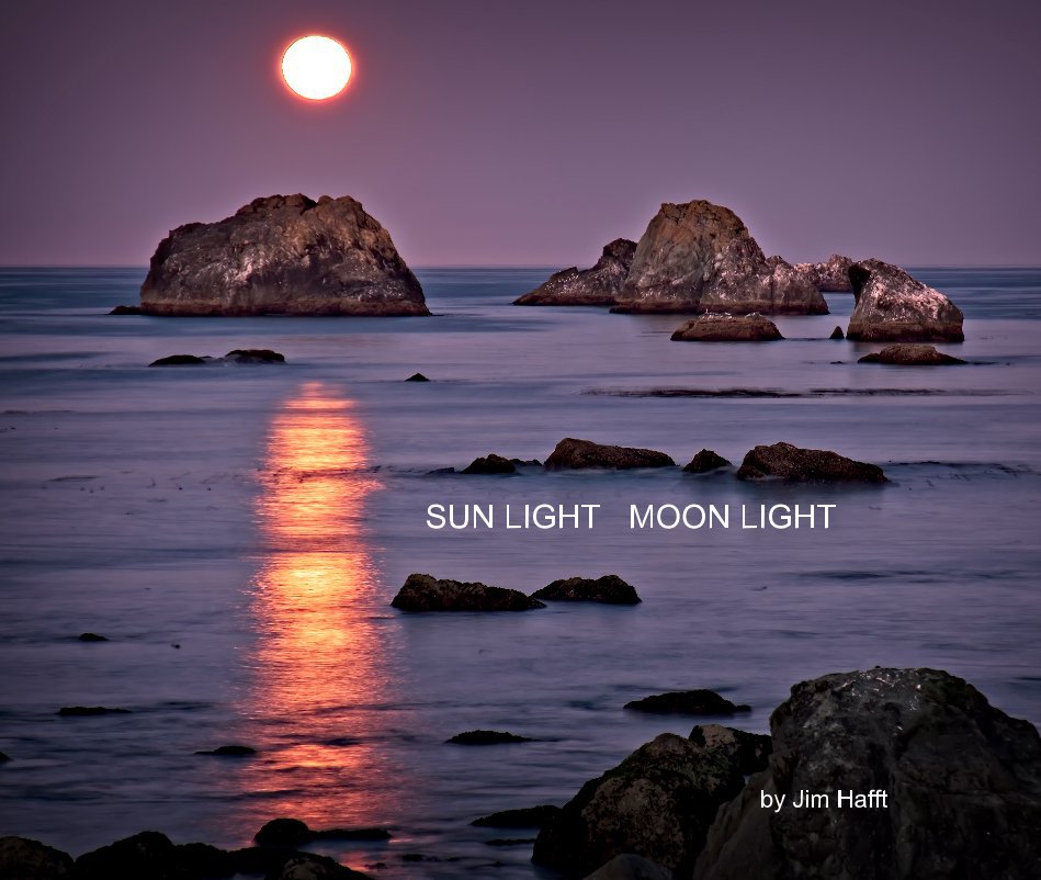 View Sun Light Moon Light by Jim Hafft