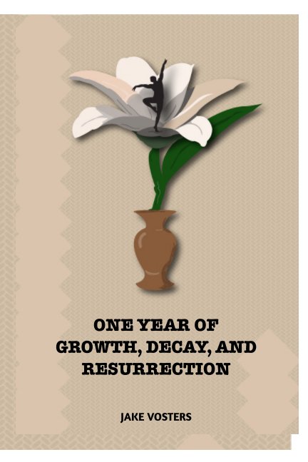 One Year of Growth, Decay, and Resurrection nach Jake Vosters, Emily Moen anzeigen