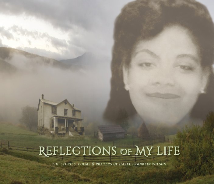 Reflections of My Life nach Hazel Franklin Wilson anzeigen