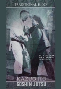 Kazuo Ito Goshin Jutsu - Traditional Judo (English) book cover