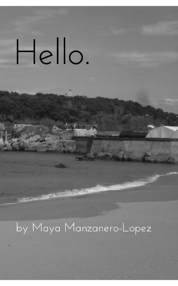 Visualizza Hello. di Maya Manzanero-Lopez