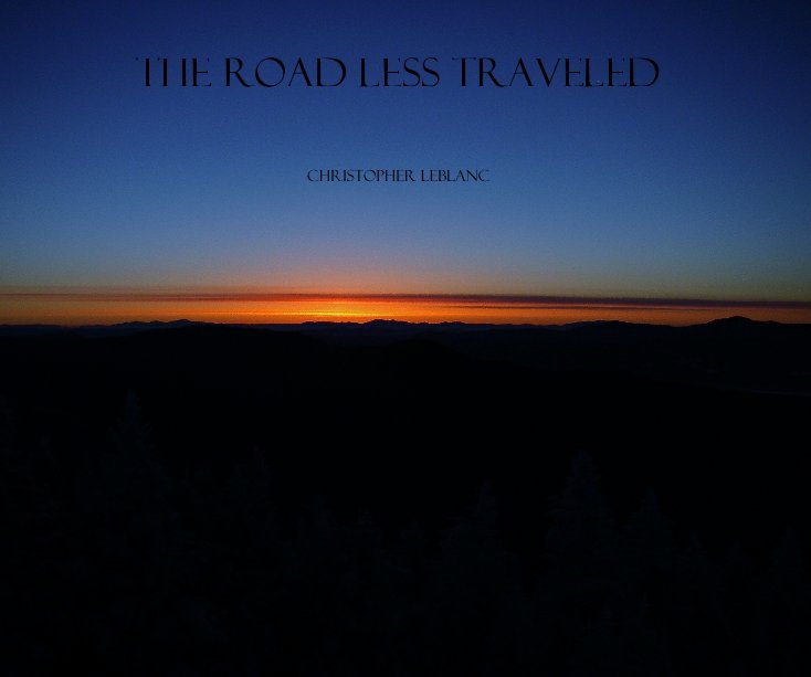View The Road Less Traveled by Christopher LeBlanc
