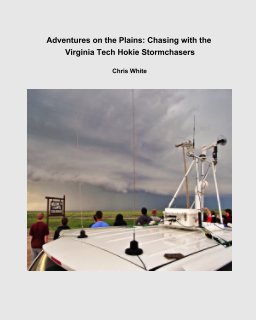 Adventures on the Plains: Chasing with the Virginia Tech Hokie Stormchasers book cover