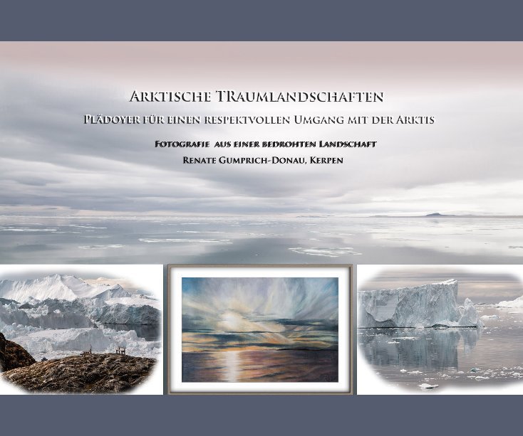 View Arktische Traumlandschaften by Renate Gumprich-Donau