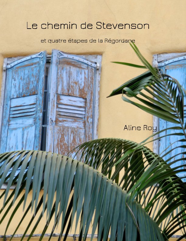 View Le chemin de Stevenson by Aline Roy